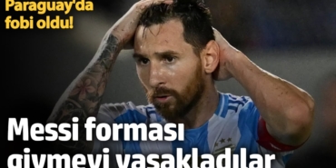 Paraguay'da fobi oldu! Messi forması giymeyi yasakladılar