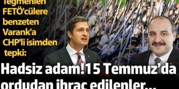 Teğmenleri FETÖ'cülere benzeten Varank'a CHP'li isimden tepki: Hadsiz adam! 15 Temmuz’da ordudan ihrac edilenler...