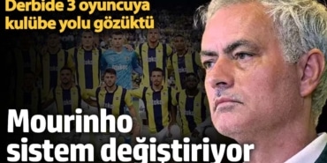 Derbide 3 oyuncuya kulübe yolu gözüktü! Mourinho sistem değiştiriyor