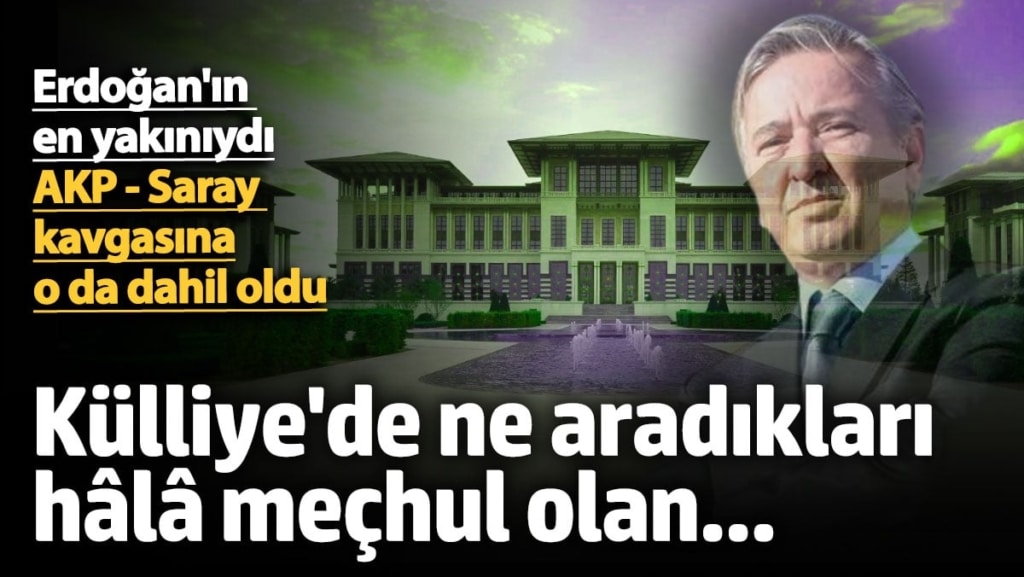 AKP - Saray kavgasına Aydın Ünal’da dahil oldu: Külliye'de ne aradıkları hâlâ meçhul olan...