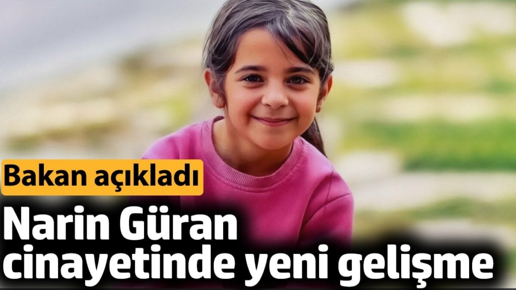 Narin Güran cinayetinde yeni gelişme. Bakan açıkladı