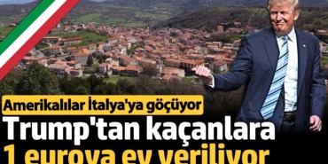 İtalya, Trump'tan kaçanlara 1 euroya ev veriliyor