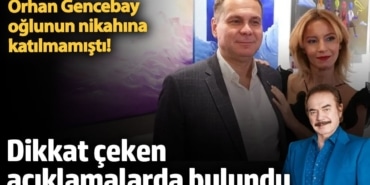 Orhan Gencebay oğlunun nikahına katılmamıştı!  İlk kez konuştu