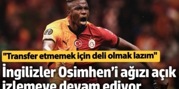 İngilizler Osimhen’i ağızı açık izlemeye devam ediyor: Transfer etmemek için deli olmak lazım