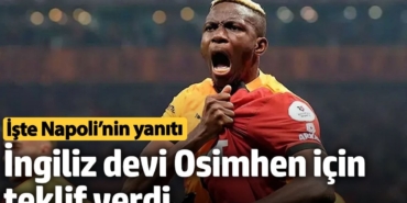 İngiliz devi Osimhen için teklif verdi. İşte Napoli’nin yanıtı