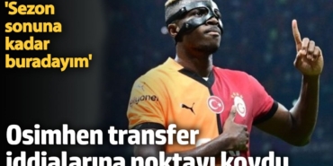 Victor Osimhen: Sezon sonuna kadar buradayım