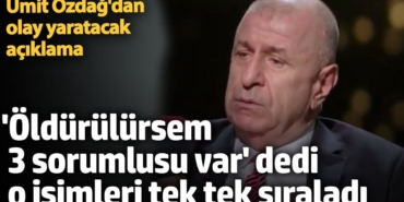Zafer Partisi Genel Başkanı Ümit Özdağ: Ben öldürülürsem 3 sorumlu var