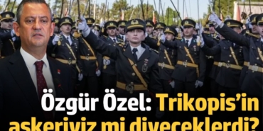 Özgür Özel'den genç teğmenlere destek: O teğmenler Atatürk’ün askeridir, Trikopis’in askeriyiz mi diyeceklerdi?