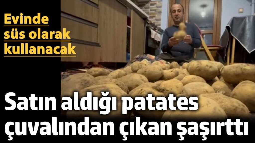 Satın aldığı patates çuvalında gördüğü şey karşısında şaşkına uğradı