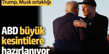 ABD büyük kesintilere hazırlanıyor: Trump, Musk ortaklığı