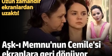 Uzun zamandır ekranlardan uzaktı! Aşk-ı Memnu'nun Cemile'si bomba diziyle ekranlara geri dönüyor