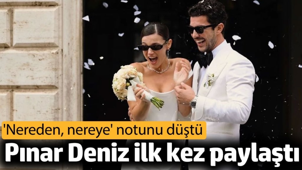 Pınar Deniz ilk kez paylaştı. 'Nereden, nereye' notunu düştü