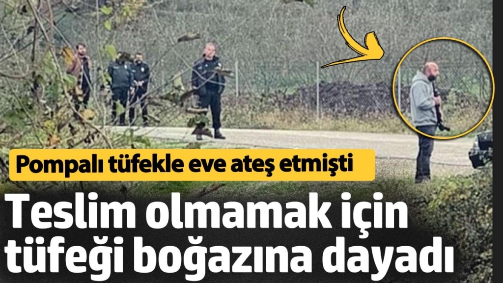 Pompalı tüfekle eve saldırı düzenlemişti: Polise yakalanınca tüfeği kafasına dayadı