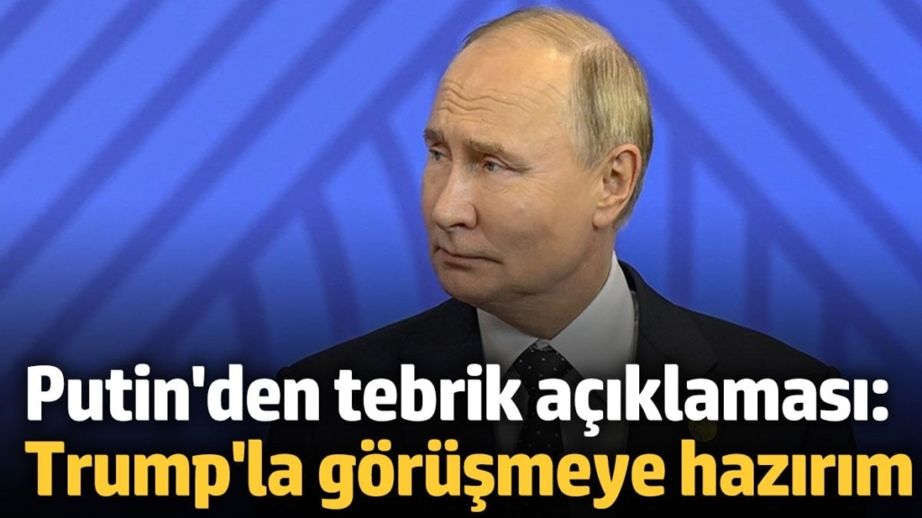 Putin'den tebrik açıklaması: Trump'la görüşmeye hazırım