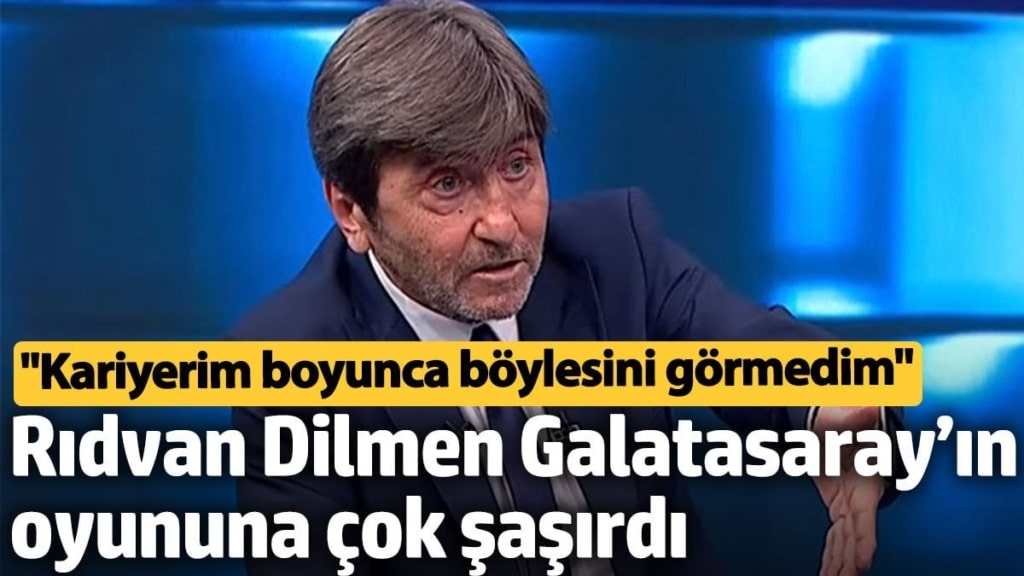 Rıdvan Dilmen Galatasaray’ın oyununa çok şaşırdı: Kariyerim boyunca böylesini görmedim