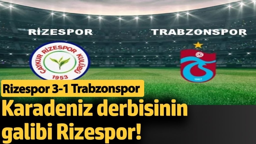 Karadeniz derbisinin galibi Rizespor! Rizespor 3-1 Trabzonspor