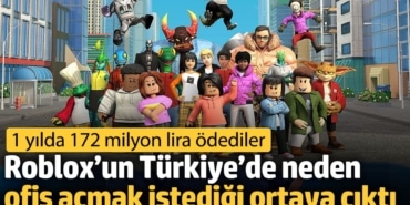 Roblox’un Türkiye’de neden ofis açmak istediği ortaya çıktı. 1 yılda 172 milyon lira ödediler