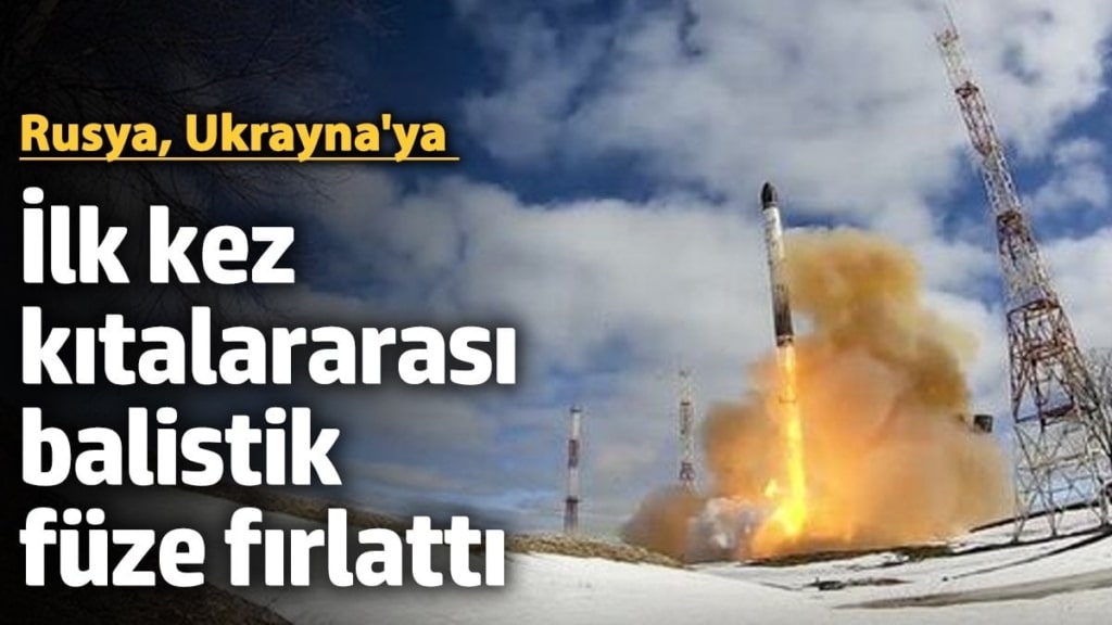 Rusya-Ukrayna gerilimi tırmanıyor... İlk kez nükleer olmayan kıtalararası balistik füze fırlatıldı