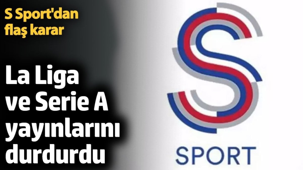 Futbol dünyasını sarsan gelişme: S Sport La Liga ve İtalya Serie A yayınlarını durdurdu