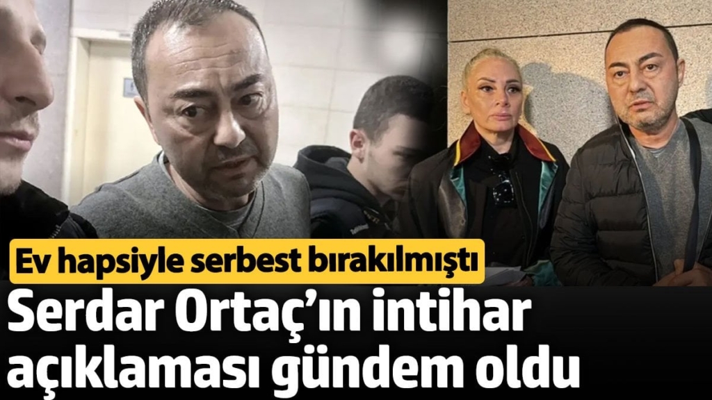 Ev hapsiyle serbest bırakılmıştı!  Serdar Ortaç’ın intihar açıklaması gündem oldu