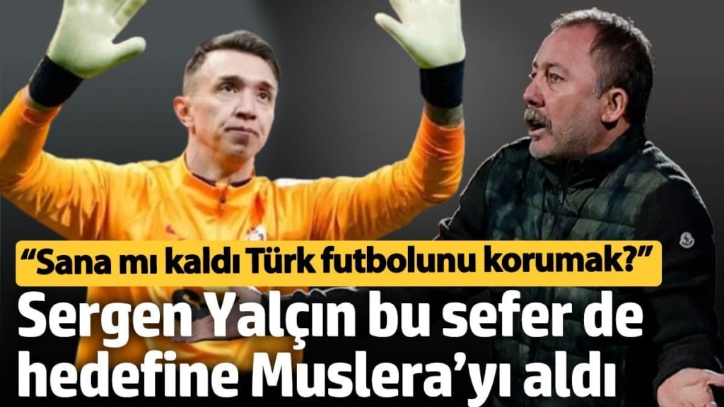 Sergen Yalçın bu sefer de hedefine Muslera’yı aldı: Sana mı kaldı Türk futbolunu korumak?