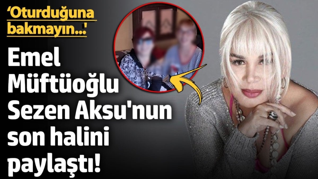 Emel Müftüoğlu Sezen Aksu'nun son halini paylaştı:  Oturduğuna bakmayın...