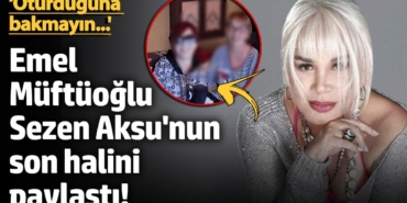 Emel Müftüoğlu Sezen Aksu'nun son halini paylaştı:  Oturduğuna bakmayın...