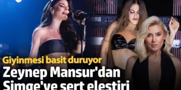 Zeynep Mansur'dan Simge'ye sert eleştiri: Giyinmesi basit duruyor