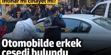 Otomobilin arka koltuğunda ceset bulundu. İntihar mı cinayet mi?