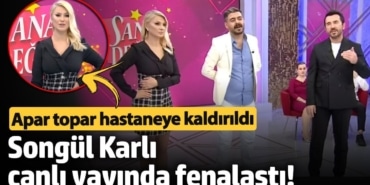 Songül Karlı canlı yayında fenalaştı! Apar topar hastaneye kaldırıldı