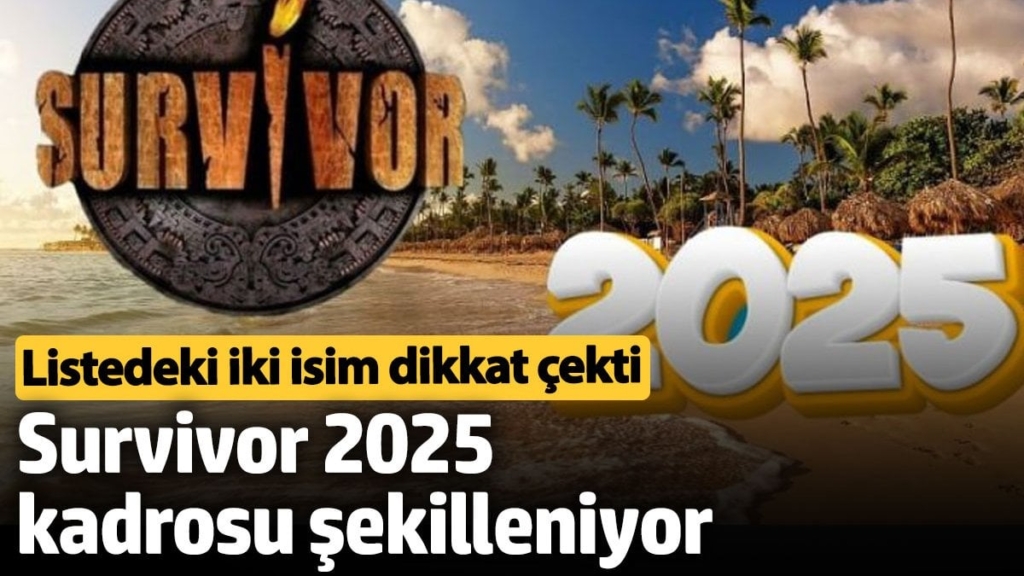 Survivor 2025 kadrosu şekilleniyor!  Kısmetse Olur'dan iki isim dikkat çekti