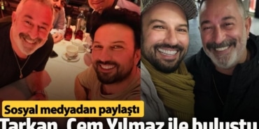 Tarkan Cem Yılmaz ile buluştu. Sosyal medyadan paylaştı