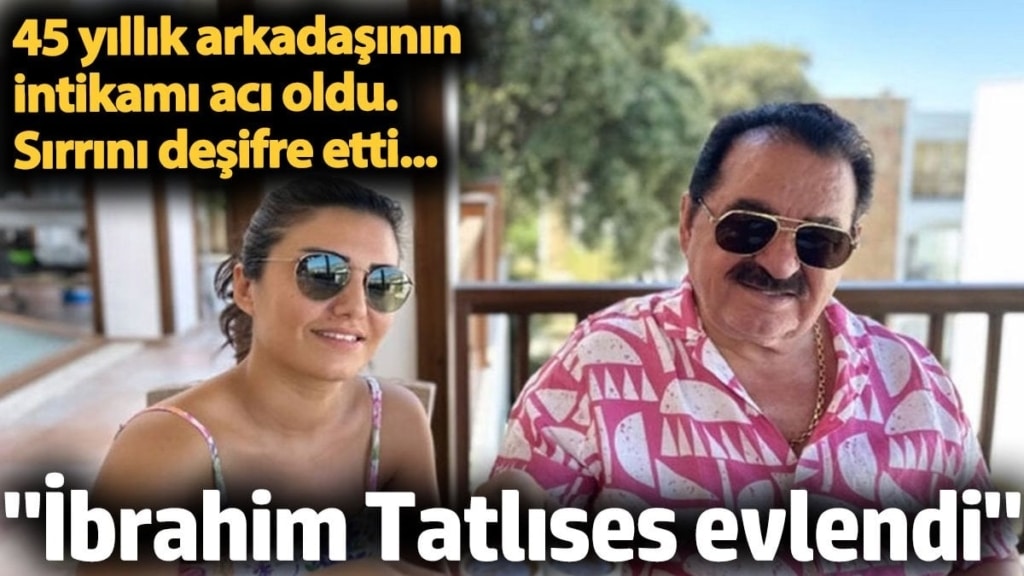 'İbrahim Tatlıses evlendi'. 45 yıllık arkadaşı sırrını açıkladı