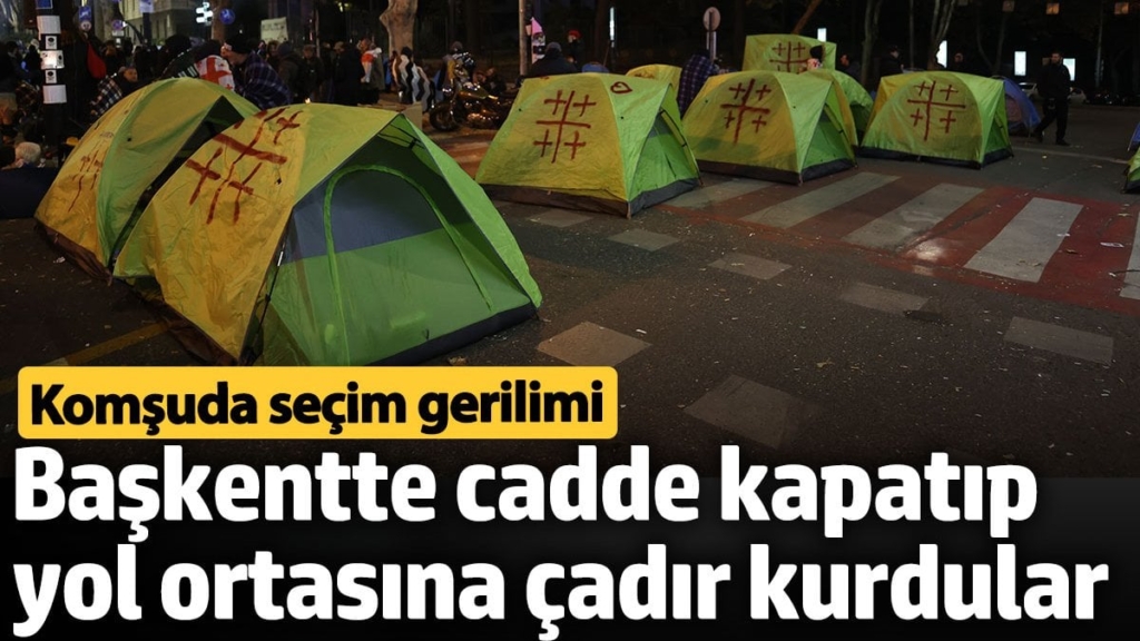 Gürcistan'da seçim gerilimi: Başkent Tiflis'te yolu kapatıp, çadır kurdular