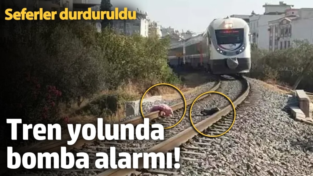 Tren yolunda bomba alarmı! Seferler durduruldu