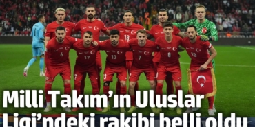 Milli Takım’ın Uluslar Ligi’ndeki rakibi belli oldu
