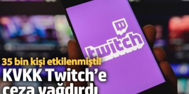 KVKK Twitch’e ceza yağdırdı: İhlalden 35 bin kişi etkilendi