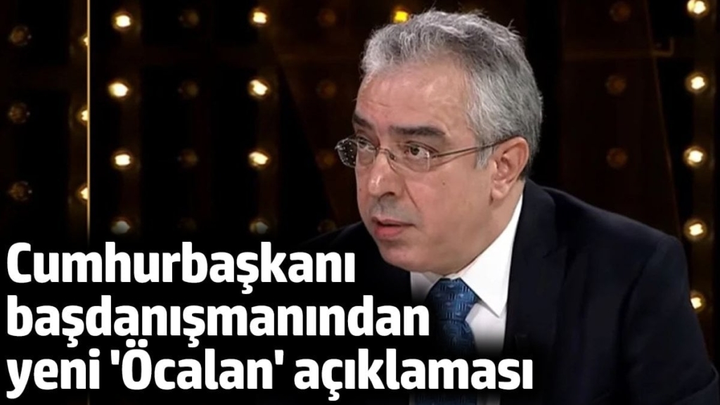 Cumhurbaşkanı başdanışmanından yeni 'Öcalan' açıklaması