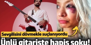 Yüzyüzeyken Konuşuruz'un gitaristi Can Tunaboylu'ya hapis şoku!  Sevgilisini dövmekle suçlanıyordu