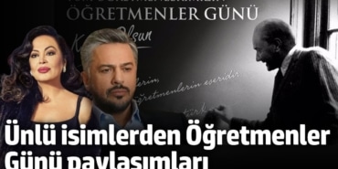 Ünlü isimlerden 24 Kasım Öğretmenler Günü paylaşımları