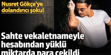 Nusret Gökçe'ye dolandırıcı şoku! Banka hesabından yüklü miktarda para çekildi