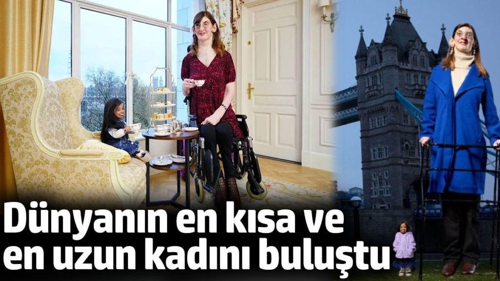 Dünyanın en uzun kadını Rumeysa Gelgi ve dünyanın en kısa kadını Jyoti Amge Londra'da buluştu