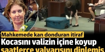 Mahkemede kan donduran itiraf: Kocasını valizin içine koyup saatlerce yalvarışını dinlemiş