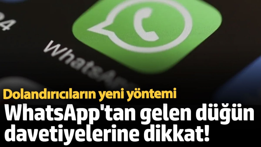 WhatsApp'tan gelen düğün davetiyelerine dikkat! Dolandırıcıların yeni yöntemi