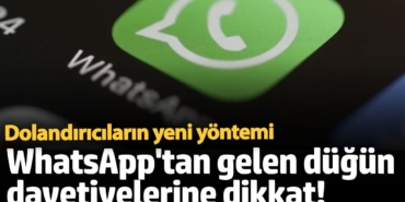 WhatsApp'tan gelen düğün davetiyelerine dikkat! Dolandırıcıların yeni yöntemi