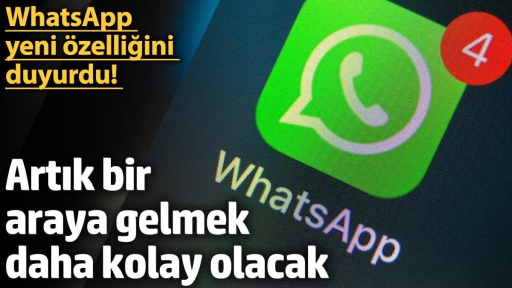 WhatsApp yeni özelliğini duyurdu! Artık bir araya gelmek daha kolay olacak