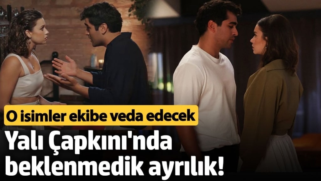 Yalı Çapkını'nda beklenmedik ayrılık! O isimler ekibe veda edecek