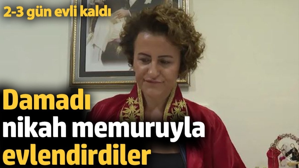 Damadı nikah memuruyla evlendirdiler