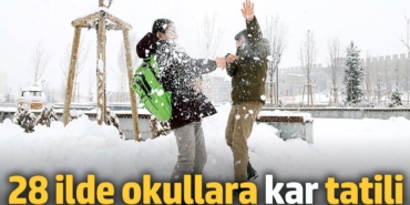 28  ilde kar yağışı nedeni ile okullar tatil edildi