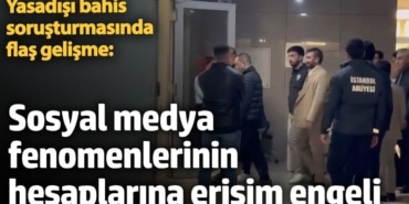 Yasadışı bahis soruşturmasında flaş gelişme: 8 sosyal medya fenomeninin hesaplarına erişim engeli